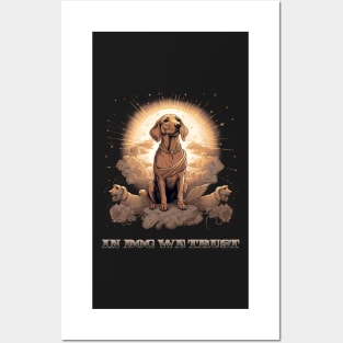 In Dog we trust Posters and Art